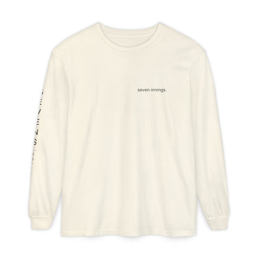 seven innings. Garment-Dyed Long Sleeve