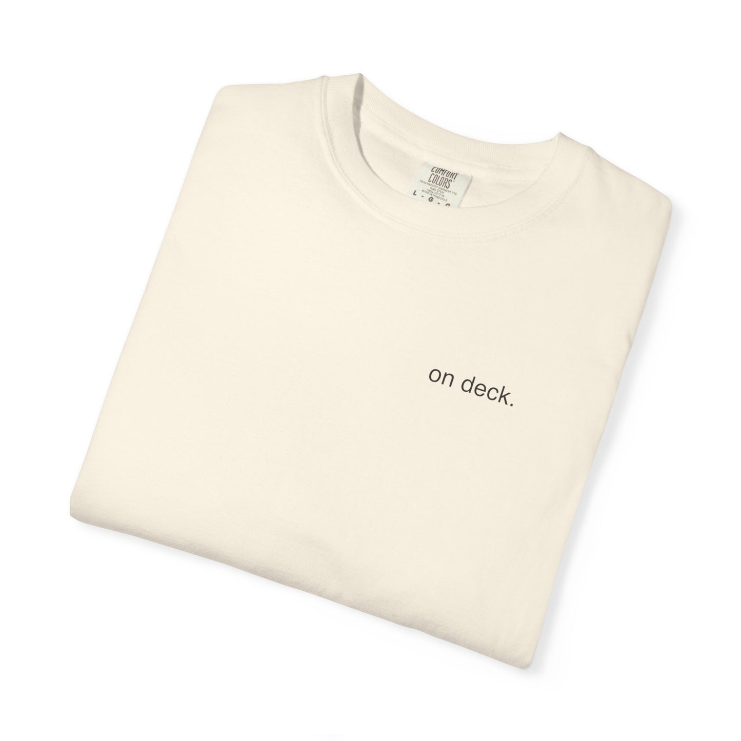 on deck. Minimalist Garment-Dyed Tee