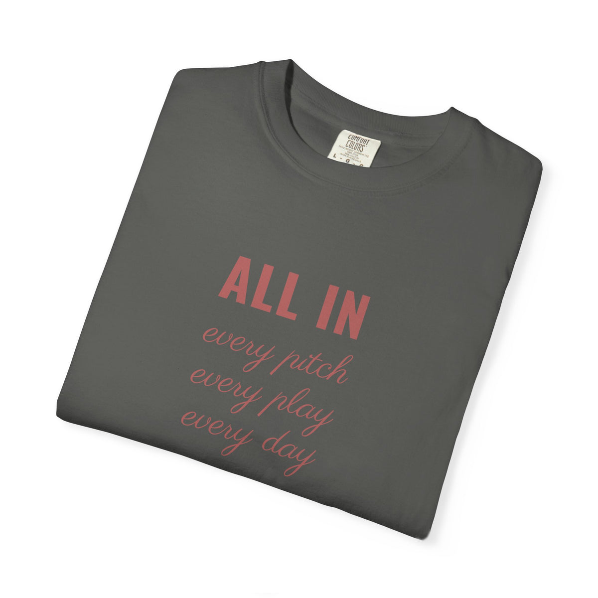 all in. Garment-Dyed Tee
