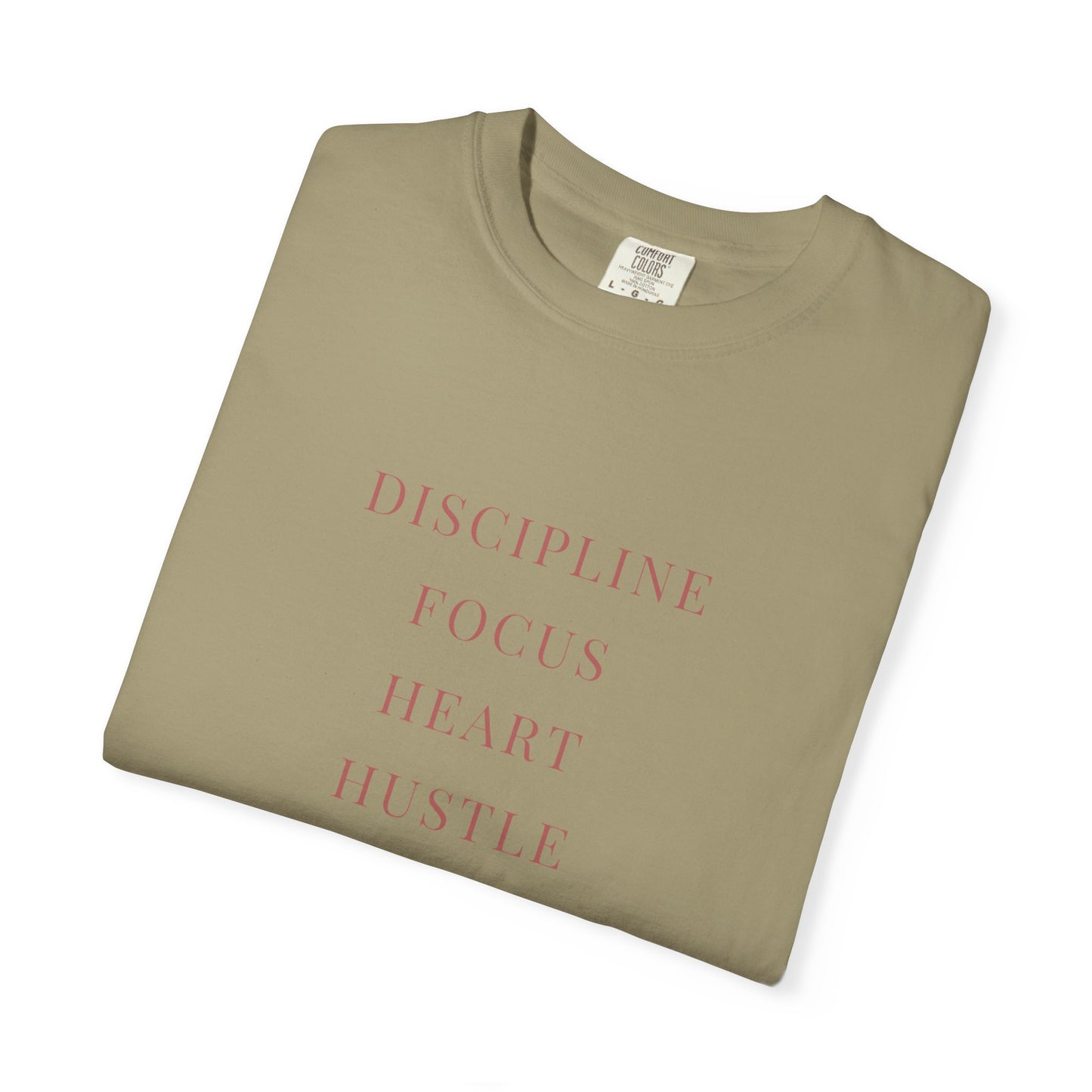 discipline. focus. heart. hustle. Garment-Dyed Tee