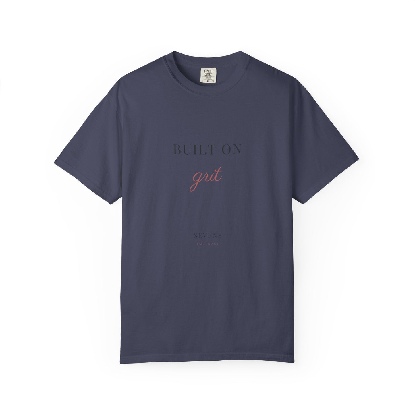 built on grit. Garment-Dyed Tee