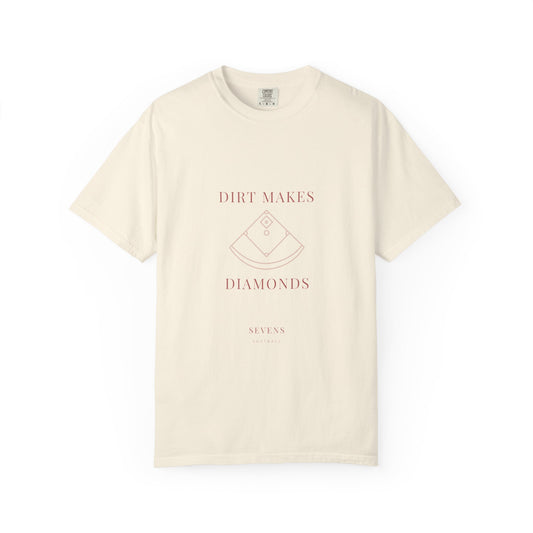 dirt makes diamonds. Garment-Dyed Tee