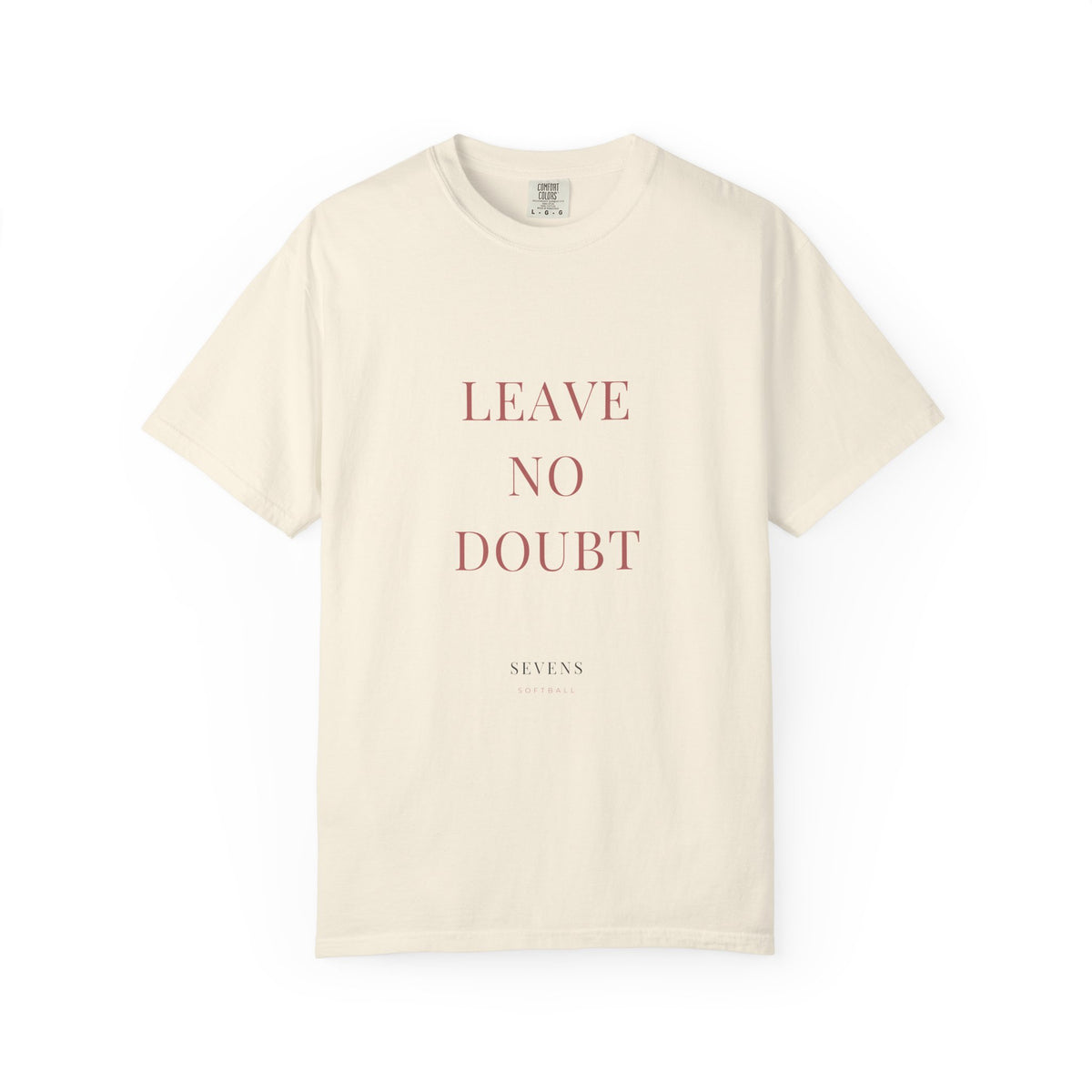 leave no doubt. Garment-Dyed Tee