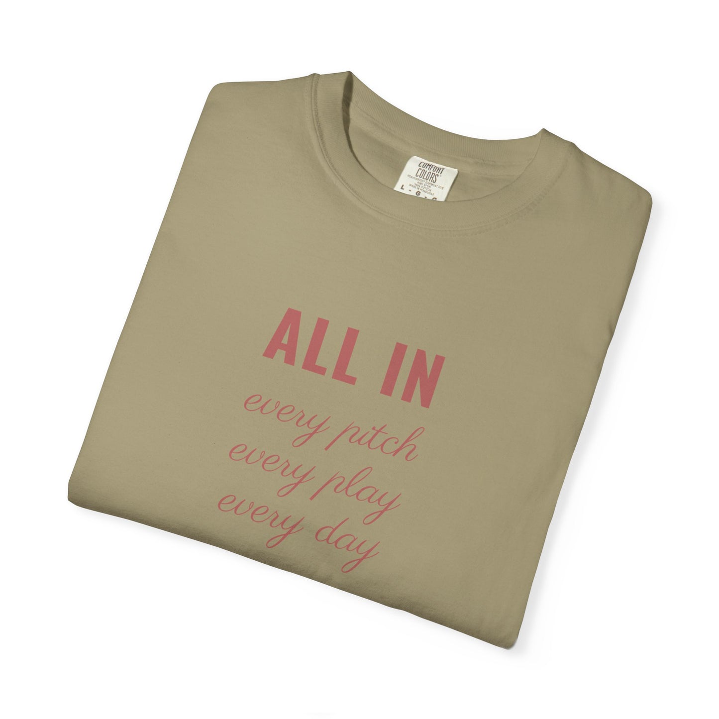 all in. Garment-Dyed Tee