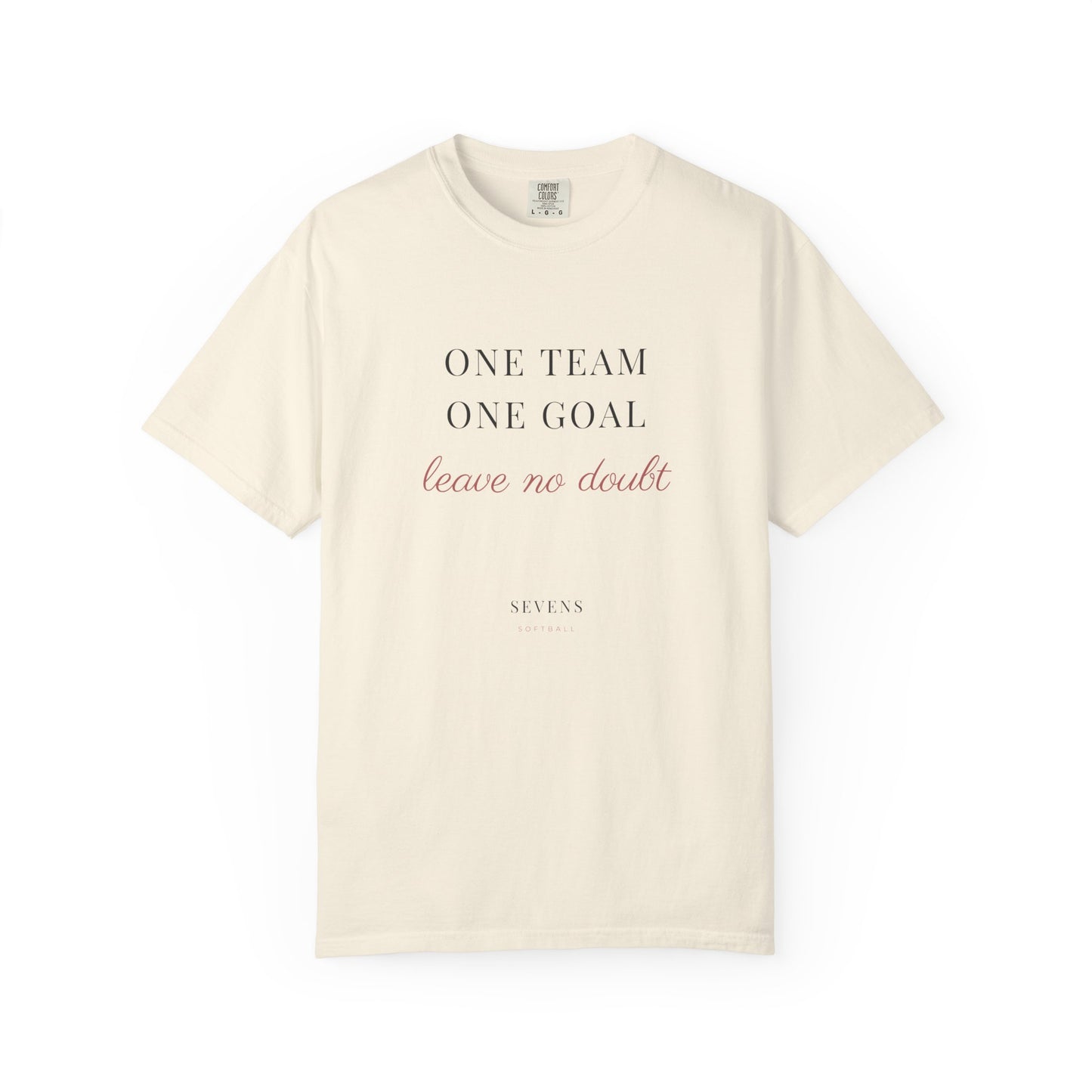 one team. one goal. Garment-Dyed Tee