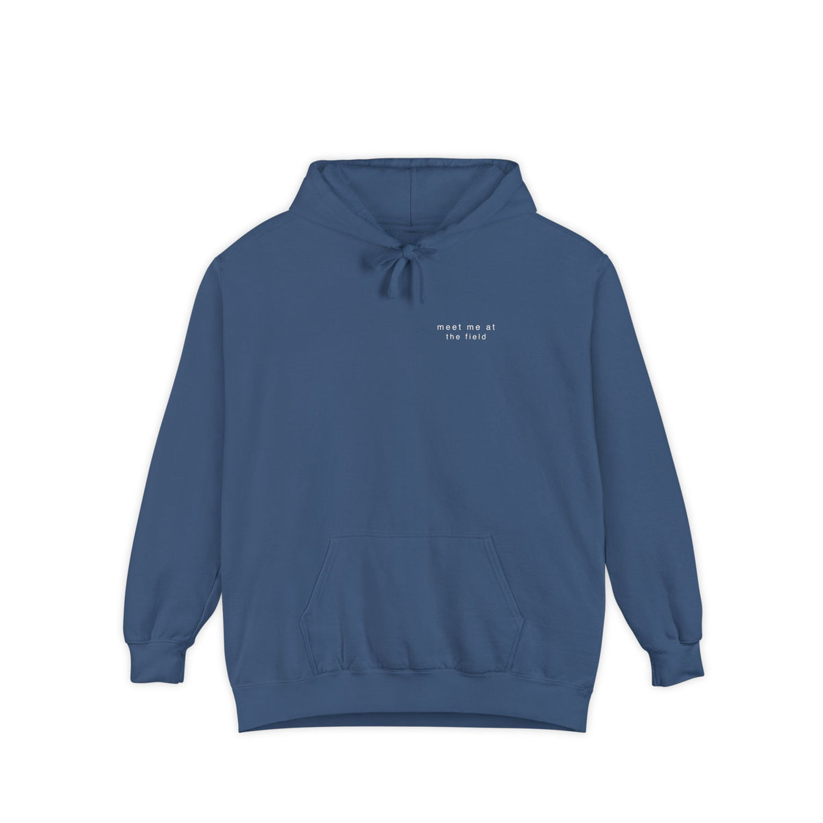 meet me at the field. Garment-Dyed Hoodie