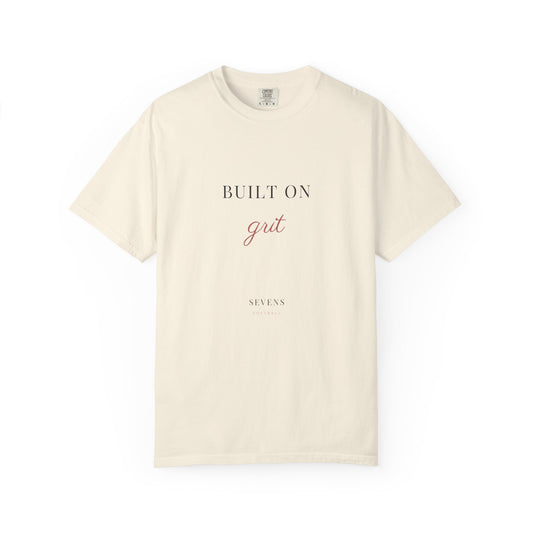 built on grit. Garment-Dyed Tee