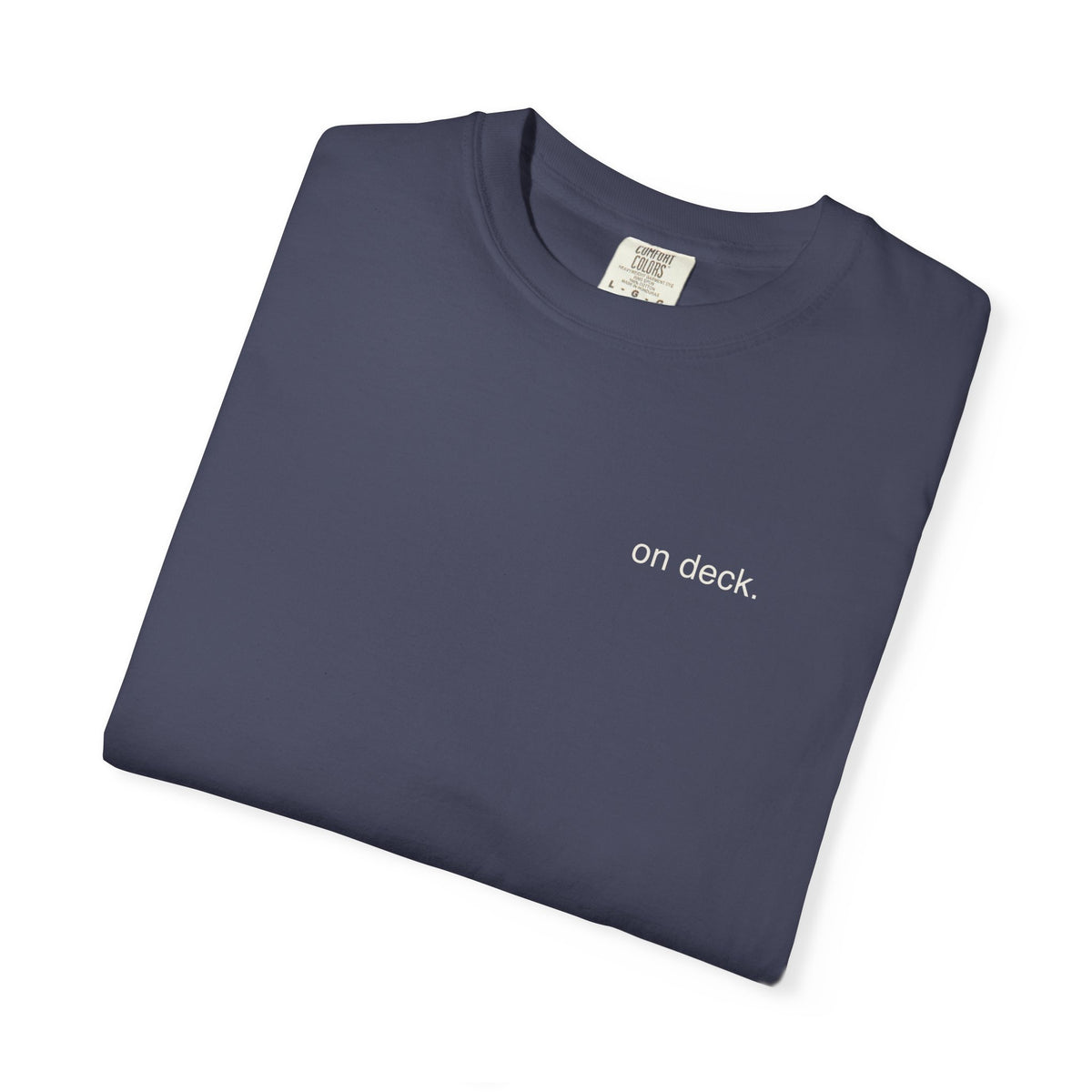 on deck. Minimalist Garment-Dyed Tee