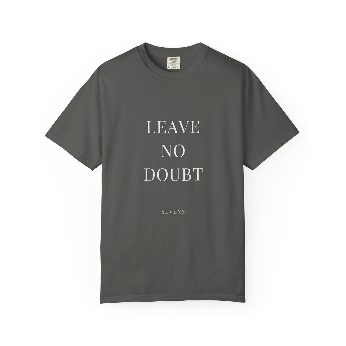 leave no doubt. Garment-Dyed Tee